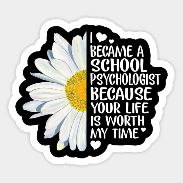 School Psychologist Because Your Life Is Worth My Time Sticker by LiFilimon